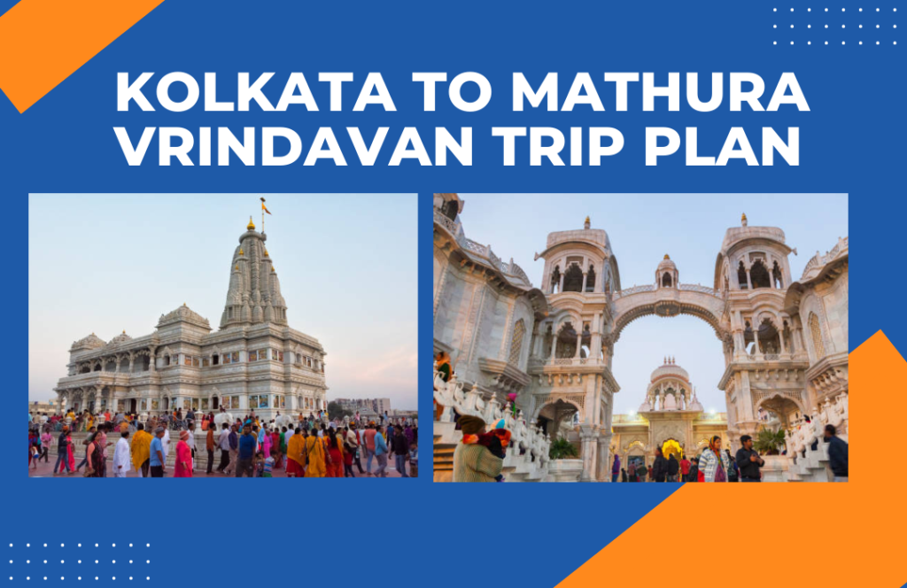 Kolkata to Mathura Vrindavan Trip Plan